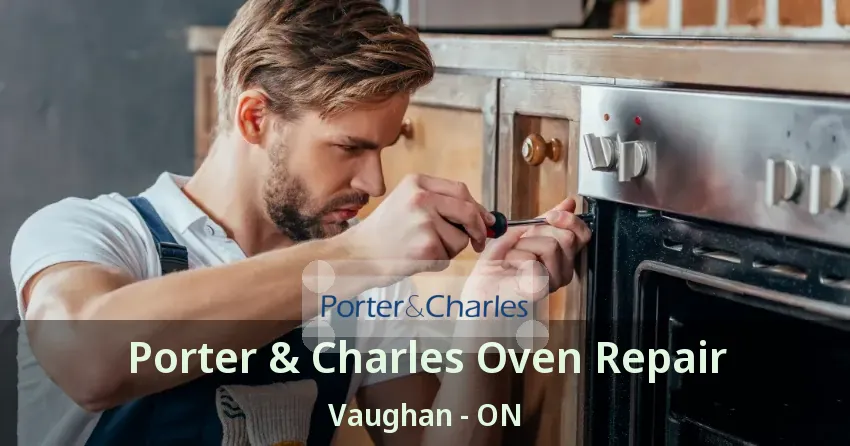 Porter & Charles Oven Repair Vaughan - ON