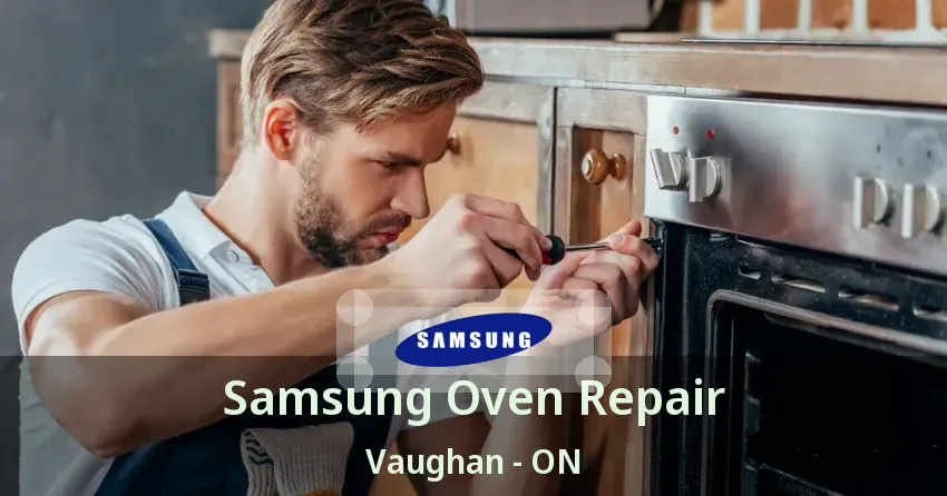 Samsung Oven Repair Vaughan - ON