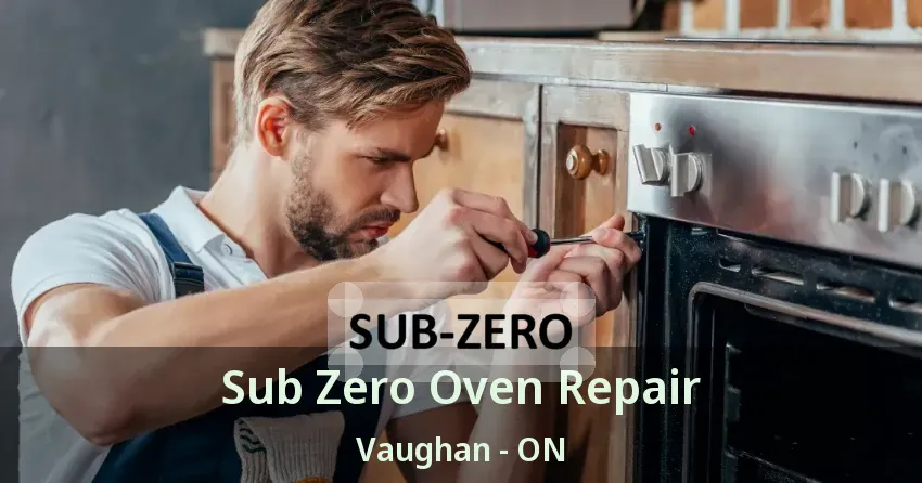 Sub Zero Oven Repair Vaughan - ON