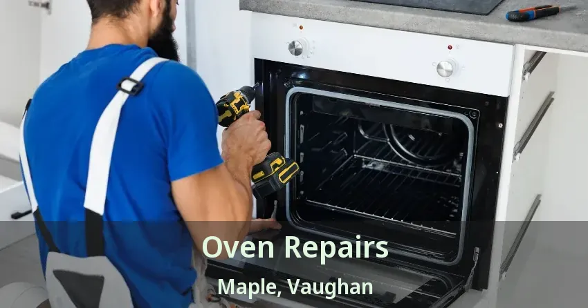Oven Repairs Maple, Vaughan - ON