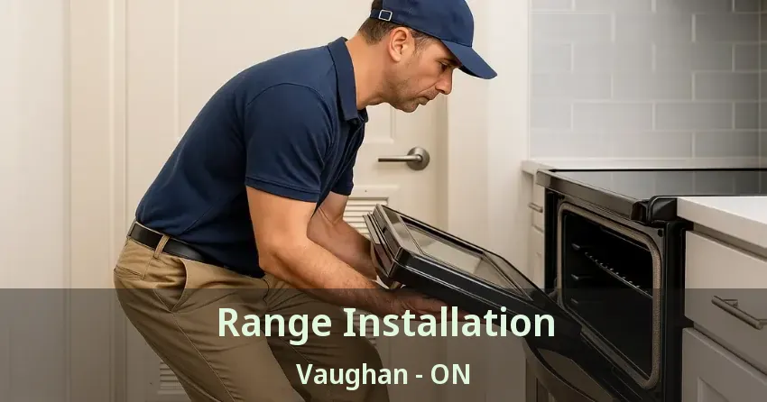 Range Installation Vaughan - ON