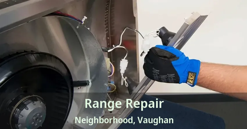 Range Repair Neighborhood, Vaughan - ON
