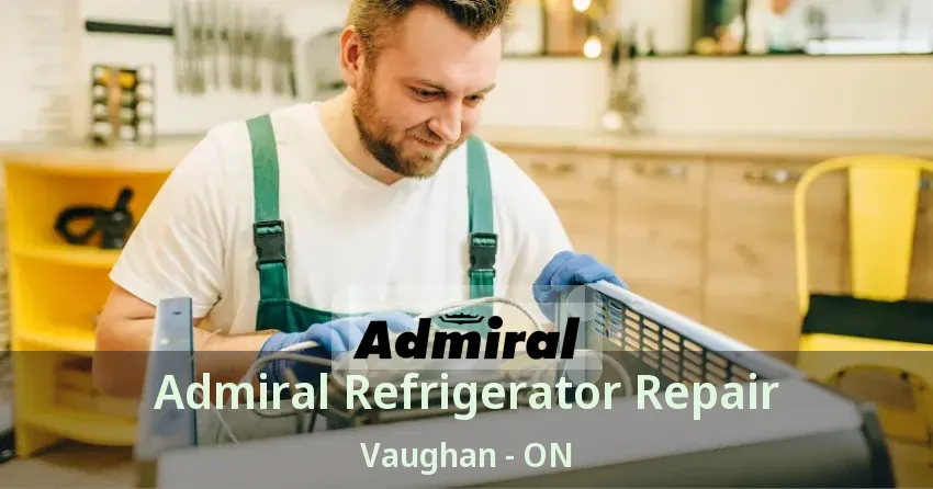 Admiral Refrigerator Repair Vaughan - ON