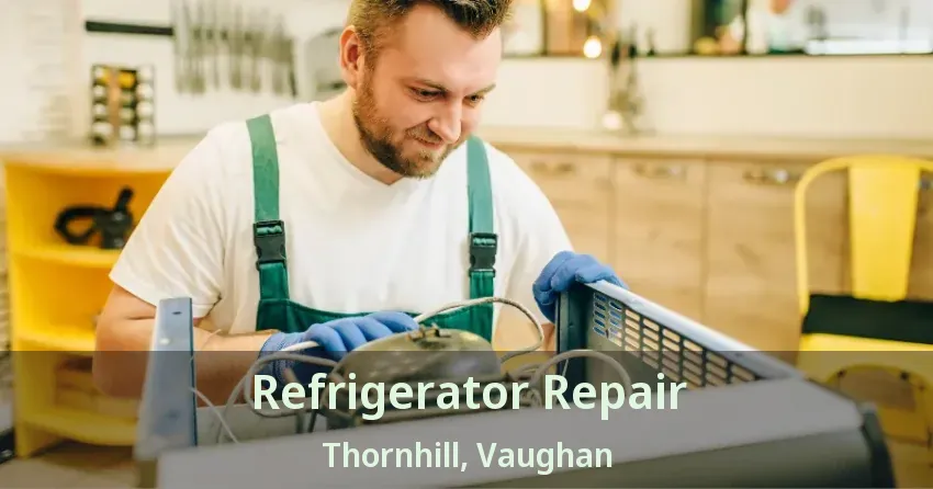 Refrigerator Repair Thornhill, Vaughan - ON