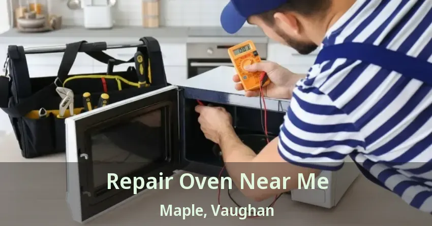 Repair Oven Near Me Maple, Vaughan - ON