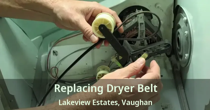 Replacing Dryer Belt Lakeview Estates, Vaughan - ON