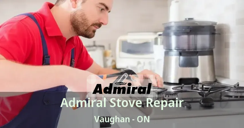 Admiral Stove Repair Vaughan - ON
