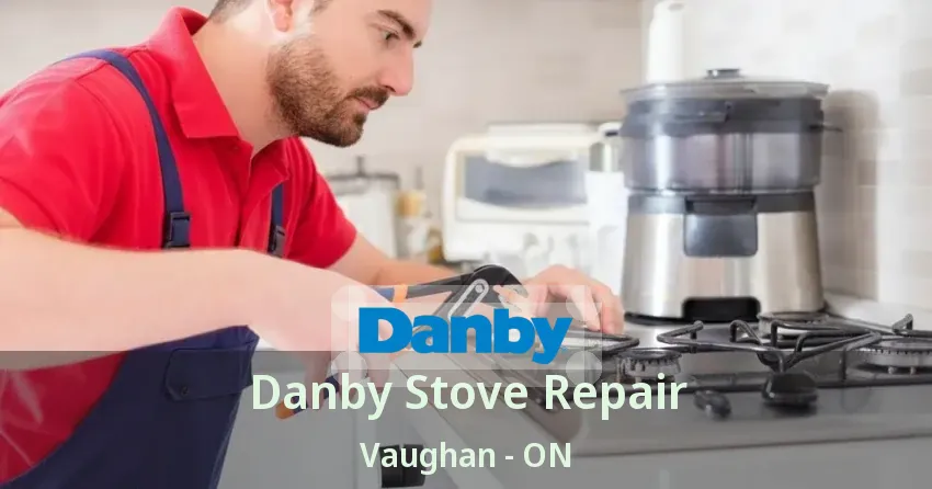 Danby Stove Repair Vaughan - ON