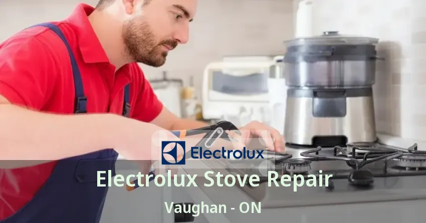 Electrolux Stove Repair Vaughan - ON