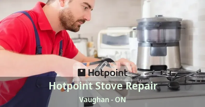 Hotpoint Stove Repair Vaughan - ON