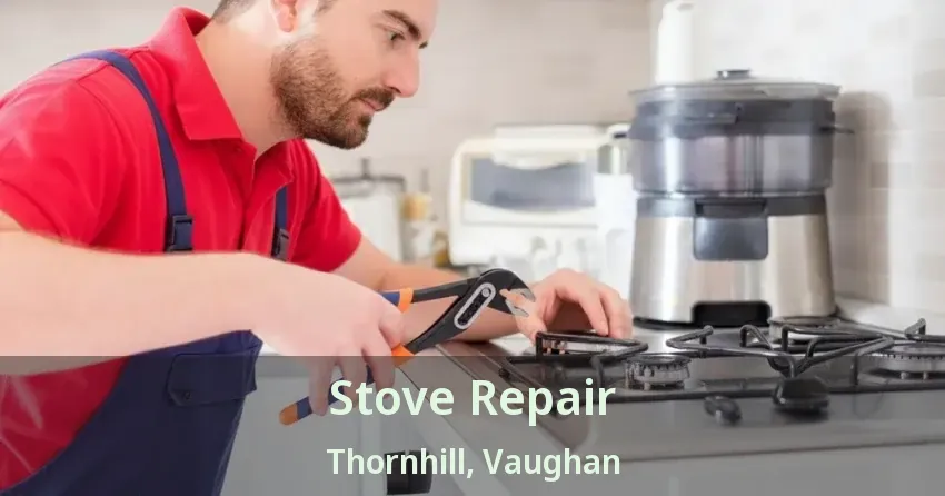 Stove Repair Thornhill, Vaughan - ON