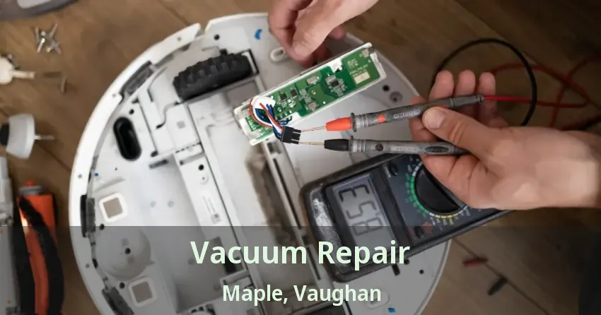 Vacuum Repair Maple, Vaughan - ON