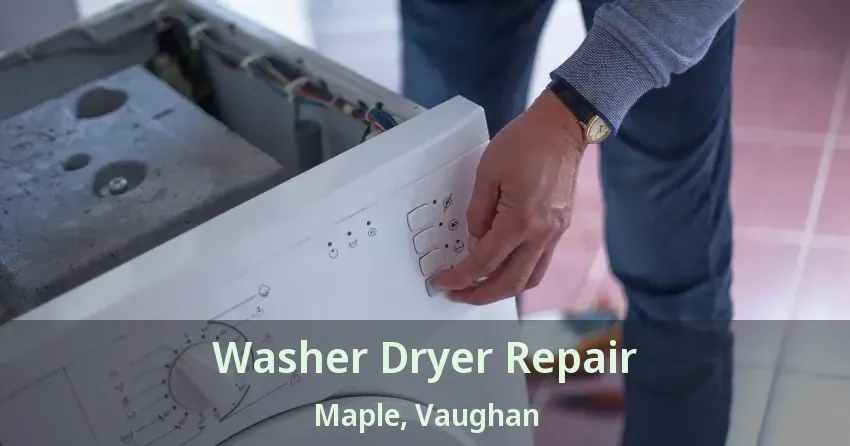 Washer Dryer Repair Maple, Vaughan - ON
