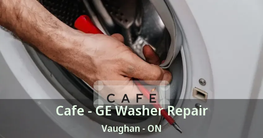 Cafe - GE Washer Repair Vaughan - ON