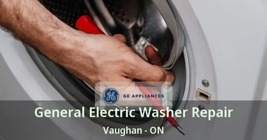 General Electric Washer Repair Vaughan - ON