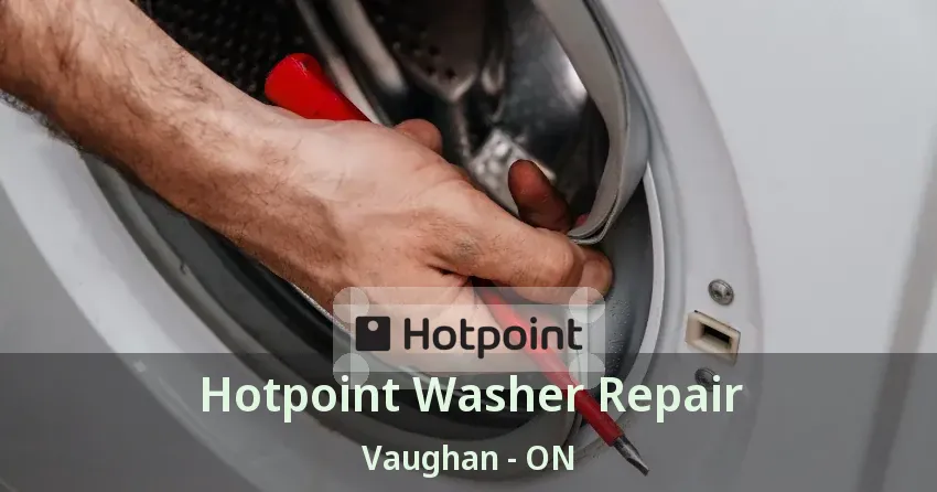 Hotpoint Washer Repair Vaughan - ON