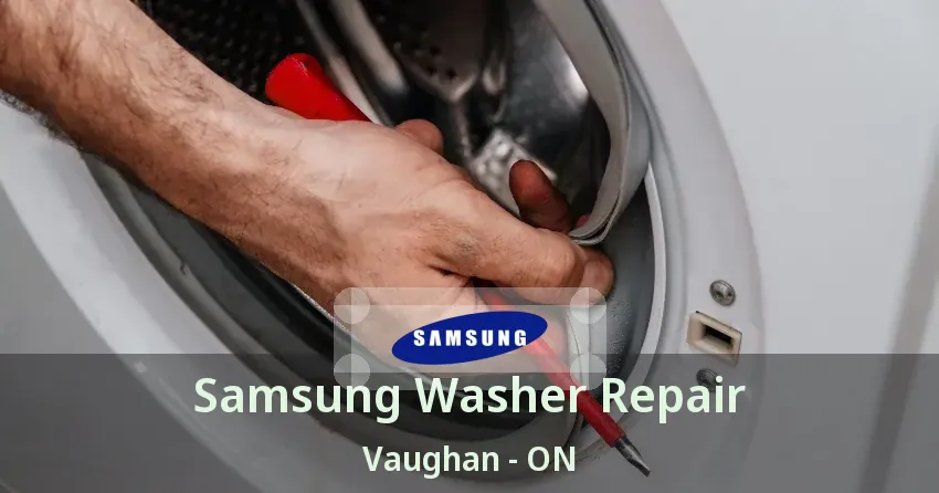 Samsung Washer Repair Vaughan - ON