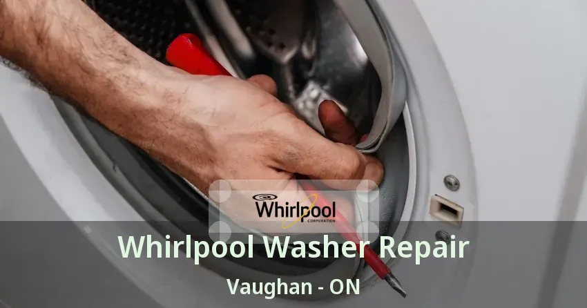 Whirlpool Washer Repair Vaughan - ON