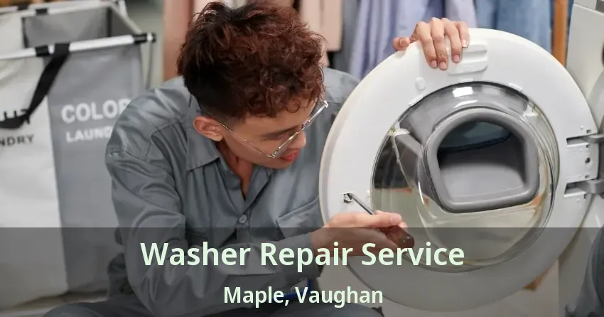 Washer Repair Service Maple, Vaughan - ON