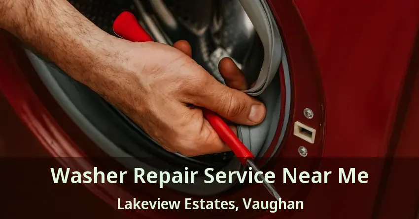 Washer Repair Service Near Me Lakeview Estates, Vaughan - ON