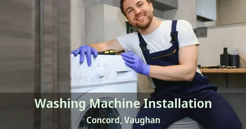 Washing Machine Installation Concord, Vaughan - ON