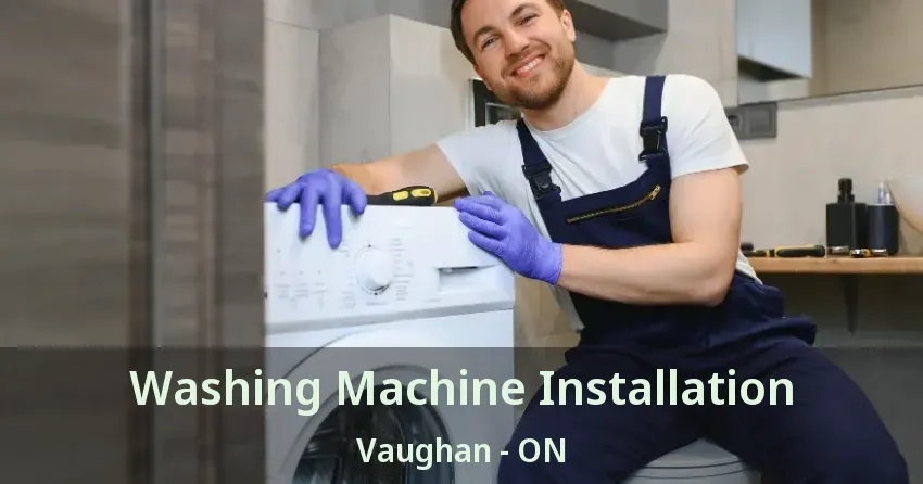 Washing Machine Installation Vaughan - ON