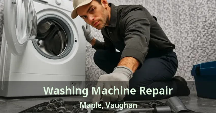Washing Machine Repair Maple, Vaughan - ON